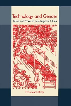 Seller image for Technology and Gender : Fabrics of Power in Late Imperial China for sale by GreatBookPrices