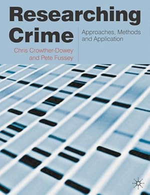 Imagen del vendedor de Researching Crime : Approaches, Methods and Application a la venta por GreatBookPrices