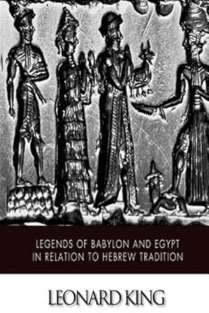 Seller image for Legends of Babylon and Egypt in Relation to Hebrew Tradition for sale by GreatBookPrices