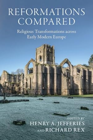 Imagen del vendedor de Reformations Compared : Religious Transformations Across Early Modern Europe a la venta por GreatBookPrices