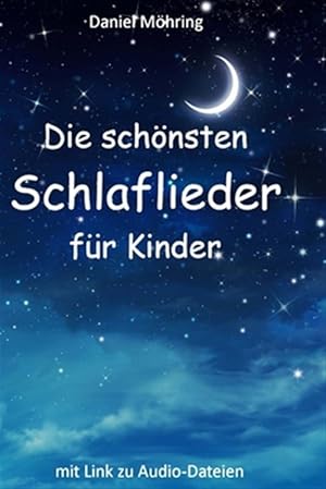 Immagine del venditore per Die Schnsten Schlaflieder Fr Kinder : Mit Link Zu Audio-dateien -Language: german venduto da GreatBookPrices