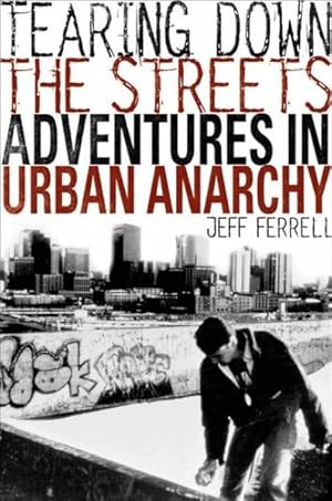 Bild des Verkufers fr Tearing Down the Streets : Adventures in Urban Anarchy zum Verkauf von GreatBookPrices