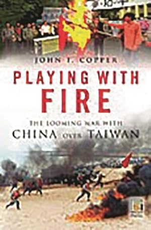 Seller image for Playing With Fire : The Looming War With China And Taiwan for sale by GreatBookPrices