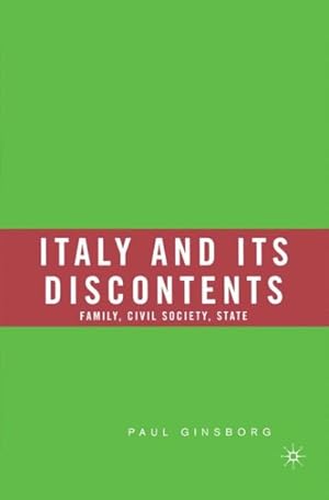 Seller image for Italy And Its Discontents : Family, Civil Society, State, 1980 - 2001 for sale by GreatBookPrices
