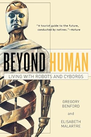 Seller image for Beyond Human : Living With Robots and Cyborgs for sale by GreatBookPrices