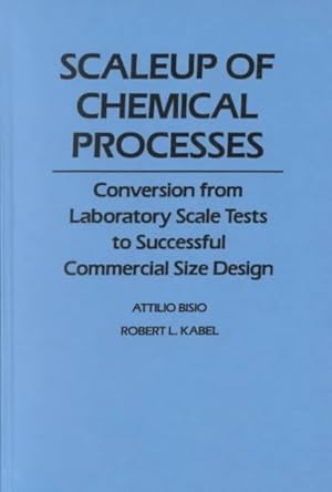 Image du vendeur pour Scaleup of Chemical Processes : Conversion from Laboratory Scale Tests to Successful Commercial Size Design mis en vente par GreatBookPrices