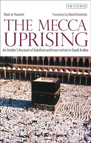 Seller image for Mecca Uprising : An Insider's Account of Salafism and Insurrection in Saudi Arabia for sale by GreatBookPrices
