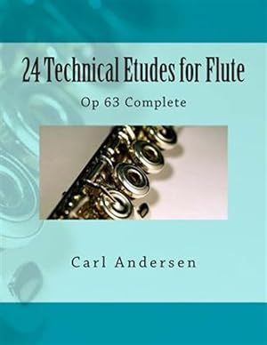 Seller image for 24 Technical Etudes for Flute : Op 63 Complete for sale by GreatBookPrices