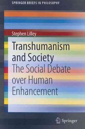 Imagen del vendedor de Transhumanism and Society : The Social Debate over Human Enhancement a la venta por GreatBookPrices