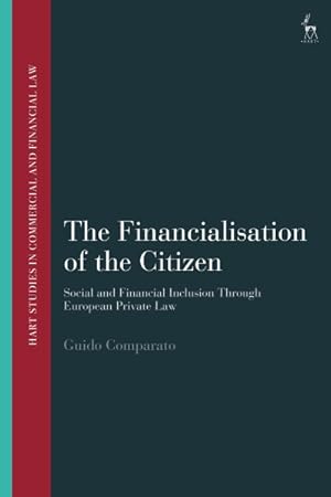 Immagine del venditore per Financialisation of the Citizen : Social and Financial Inclusion Through European Private Law venduto da GreatBookPrices