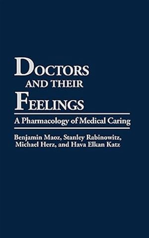 Seller image for Doctors and Their Feelings : A Pharmacology of Medical Caring for sale by GreatBookPricesUK