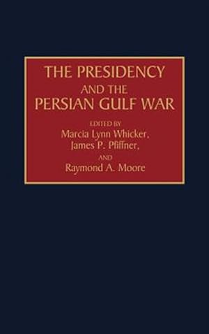 Bild des Verkufers fr Presidency and the Persian Gulf War zum Verkauf von GreatBookPrices