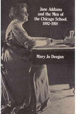 Image du vendeur pour Jane Addams and the Men of the Chicago School, 1892-1918 mis en vente par GreatBookPrices