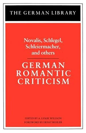 Immagine del venditore per German Romantic Criticism : Novalis, Schlegel, Schleiermacher, and Others venduto da GreatBookPricesUK