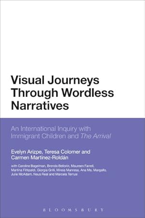 Seller image for Visual Journeys Through Wordless Narratives : An International Inquiry With Immigrant Children and the Arrival for sale by GreatBookPrices