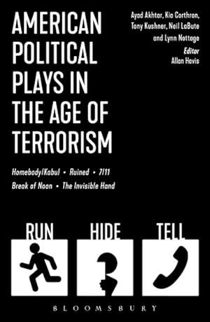 Seller image for American Political Plays in the Age of Terrorism : The Break of Noon / 7 / 11 / Omnium Gatherum / Columbinus / Why Torture Is Wrong, and the People Who Love Them for sale by GreatBookPrices
