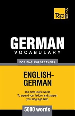 Image du vendeur pour German Vocabulary for English Speakers - 5000 Words mis en vente par GreatBookPrices