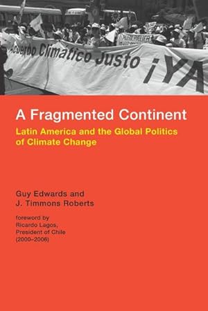 Seller image for A Fragmented Continent : Latin America and the Global Politics of Climate Change for sale by AHA-BUCH GmbH