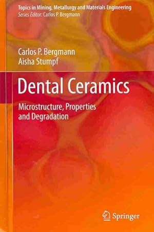 Seller image for Dental Ceramics : Microstructure, Properties and Degradation for sale by GreatBookPricesUK