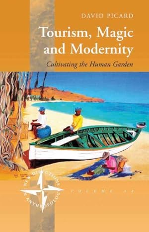 Immagine del venditore per Tourism, Magic and Modernity : Cultivating the Human Garden venduto da GreatBookPrices