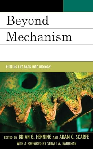 Imagen del vendedor de Beyond Mechanism : Putting Life Back into Biology a la venta por GreatBookPrices
