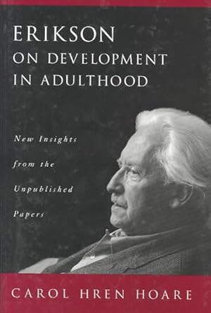 Seller image for Erikson on Development in Adulthood : New Insights from the Unpublished Papers for sale by GreatBookPrices