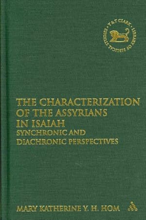 Seller image for Characterization of the Assyrians in Isaiah : Synchronic and Diachronic Perspectives for sale by GreatBookPrices