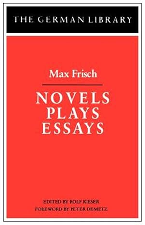 Seller image for Novels Plays Essays : Max Frisch for sale by GreatBookPrices