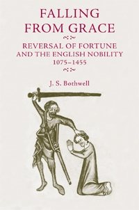 Image du vendeur pour Falling from Grace : Reversal of Fortune and the English Nobility, 1075-1455 mis en vente par GreatBookPrices