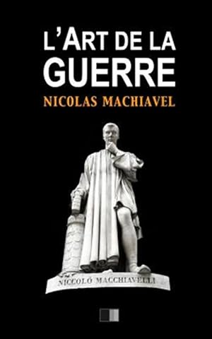 Seller image for L'art De La Guerre : Suivi De Vie De Machiavel Par Charles Louandre -Language: french for sale by GreatBookPrices