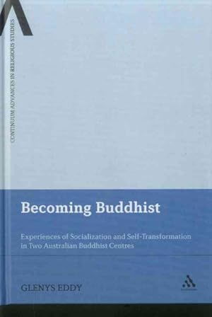 Image du vendeur pour Becoming Buddhist : Experiences of Socialization and Self-Transformation in Two Australian Buddhist Centres mis en vente par GreatBookPricesUK