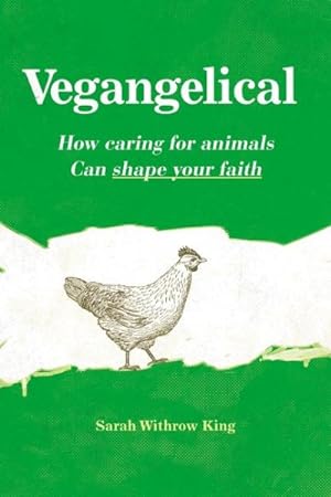Imagen del vendedor de Vegangelical : How Caring for Animals Can Shape Your Faith a la venta por GreatBookPrices