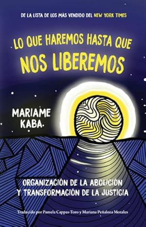 Seller image for Lo que haremos hasta que nos liberemos : Organizacin de la abolicin y transformacin de la justicia -Language: Spanish for sale by GreatBookPrices