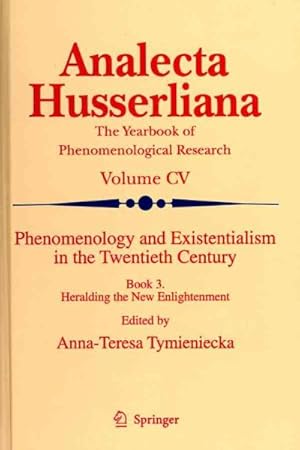 Image du vendeur pour Phenomenology and Existentialism in the Twenthieth Century : Book 3 Heralding the New Enlightenment mis en vente par GreatBookPrices