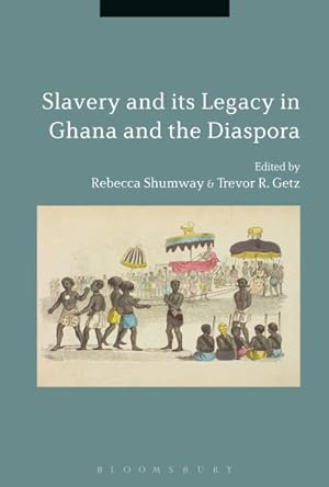 Seller image for Slavery and Its Legacy in Ghana and the Diaspora for sale by GreatBookPricesUK