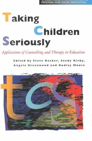 Imagen del vendedor de Taking Children Seriously : Applications of Counselling and Therapy in Education a la venta por GreatBookPrices