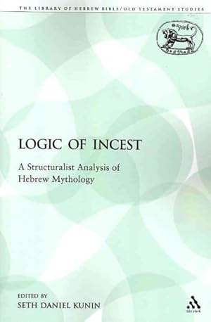 Immagine del venditore per Logic of Incest : A Structuralist Analysis of Hebrew Mythology venduto da GreatBookPrices