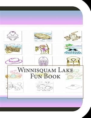 Image du vendeur pour Winnisquam Lake Fun Book : A Fun and Educational Book About Winnisquam Lake mis en vente par GreatBookPrices