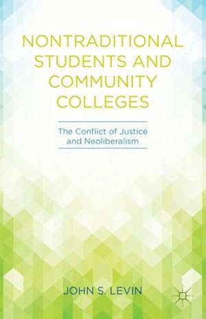 Seller image for Nontraditional Students and Community Colleges : The Conflict of Justice and Neoliberalism for sale by GreatBookPrices