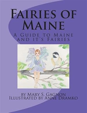 Seller image for Fairies of Maine : A Guide to Maine and Its Fairies. for sale by GreatBookPrices