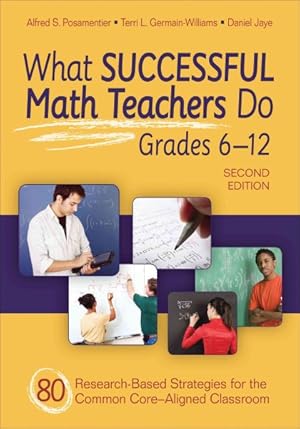 Imagen del vendedor de What Successful Math Teachers Do, Grades 6-12 : 80 Research-Based Strategies for the Common Core-Aligned Classroom a la venta por GreatBookPrices