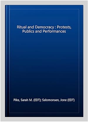 Seller image for Ritual and Democracy : Protests, Publics and Performances for sale by GreatBookPrices