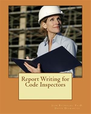 Seller image for Report Writing for Code Inspectors : Professional Writing Skills for Inspectors for sale by GreatBookPrices