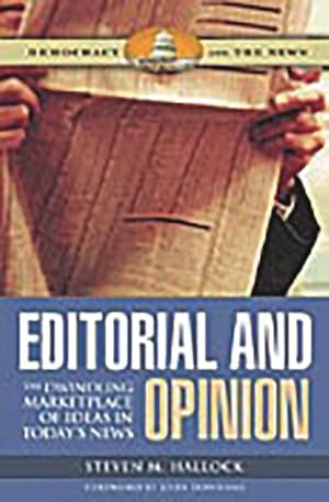 Image du vendeur pour Editorial And Opinion : The Dwindling Marketplace of Ideas in Today's News mis en vente par GreatBookPrices