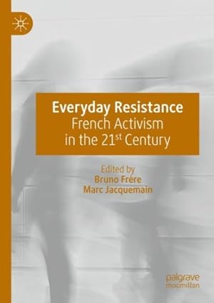 Seller image for Everyday Resistance : French Activism in the 21st Century for sale by GreatBookPrices