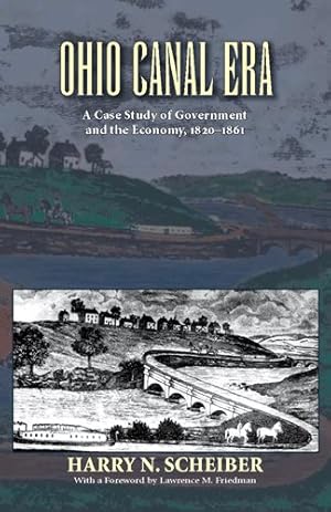 Image du vendeur pour Ohio Canal Era : A Case Study of Government and the Economy, 1820-1861 mis en vente par GreatBookPrices