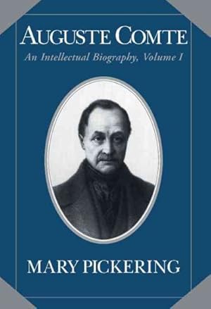 Imagen del vendedor de Auguste Comte : An Intellectual Biography a la venta por GreatBookPrices