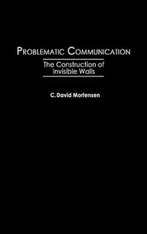 Imagen del vendedor de Problematic Communication : The Construction of Invisible Walls a la venta por GreatBookPrices