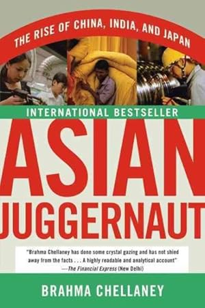 Imagen del vendedor de Asian Juggernaut : The Rise of China, India, and Japan a la venta por GreatBookPrices