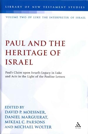 Immagine del venditore per Paul and the Heritage of Israel : Paul's Claim upon Israel's Legacy in Luke and Acts in the Light of the Pauline Letters venduto da GreatBookPrices